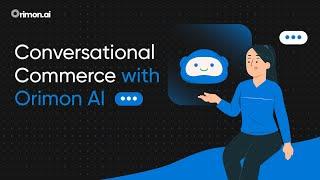 Conversational Commerce with Orimon AI