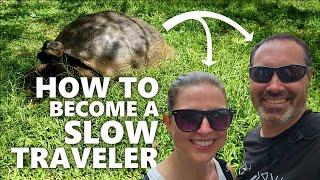 How to Start a Life of Slow Travel:  Becoming a Retirement Slow Traveler or Digital Nomad