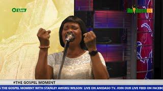 LIVE STREAMING: #TheGospelMomeent With Stanley Awuku Wilson On Anidaso Television