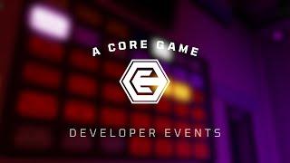 A core Game - Developer Events