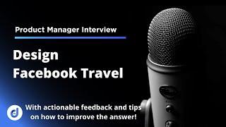 Product Manager Interview: Design Facebook Travel