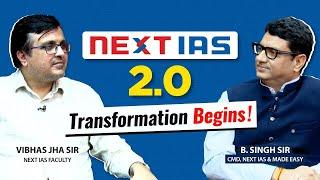  NEXT IAS 2.0 | The Transformation Begins! | UPSC CSE Preparation #nextias #upsc