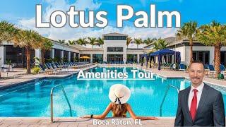 Lotus Palm Amenities Tour in Boca Raton Florida