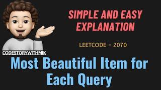 Most Beautiful Item for Each Query | Simple Explanation | Leetcode 2070 | codestorywithMIK