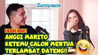 ANGGI MARITO IDOL KETEMU ORANGTUA KENJI GANESSHA MALAH TELAT   | #superyouth