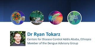 Dr Ryan Tokarz (Ethiopia CDC) and World Dengue Day