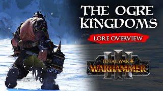 WARHAMMER FANTASY LORE: - The Ogre Kingdoms  Total War: Warhammer 3