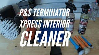 Interior Cleaning With P&S Terminator And Xpress Interior Cleaner