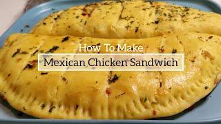 Recipe#4|Mexican Chicken Sandwich:Bold flavor,Simple Recipe|Anokha Tarka