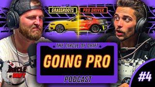 Going from GRASSROOTS to PRO Drifting. Should you do it? - Circle of Drift #4