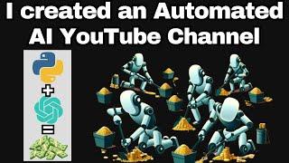 I created a FULLY automated AI YOUTUBE CHANNEL for passive income