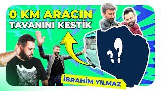 We cut the ceiling of the vehicle 0 km! | W/Ibrahim Yilmaz