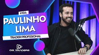 SUPER AULA TÉCNICA - PAULINHO LIMA | OS TRADERS PODCAST #104