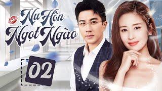 NỤ HÔN NGỌT NGÀO - Tập 02 | Phim Bộ Ngôn Tình Trung Quốc lồng tiếng Hay 2024 I LƯU KHẢI UY