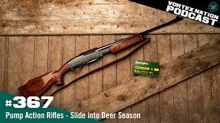 Ep. 367 | Pump Action Rifles — Slide into Deer Season