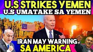 BREAKING NEWS! AMERICA UMATAKE SA YEMEN! IRAN may MATINDING WARNING