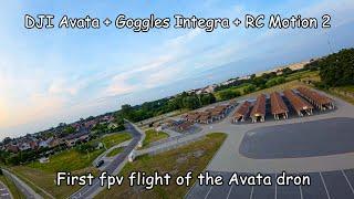 DJI Avata + Goggles Integra + RC Motion 2 | First fpv flight with a DJI Avata drone | Drone video