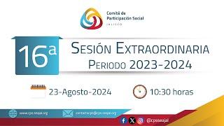 CPS Jalisco | Décima Sexta Sesión Extraordinaria (2023-2024). 23/agosto/2024