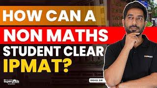 Cracking IPMAT without a Maths Background | Tips & Strategies for Non-Maths Students| IPMAT 2024