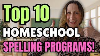 10 BEST Homeschool Spelling Curriculum Picks - Spelling Programs Ultimate Guide 2025