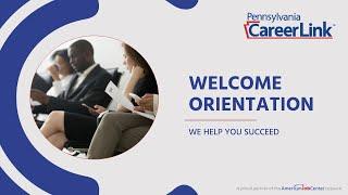 Welcome Orientation PA CareerLink Berks County