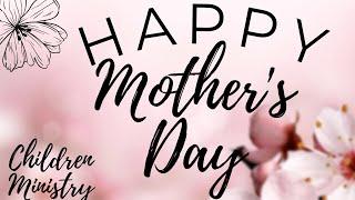 " Mother's day " Children Ministry | House of Grace Church of The Nazarene | May 12 2024