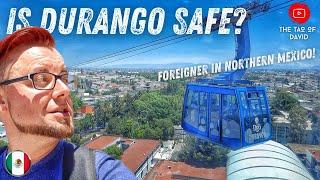 WHEN will we STOP asking, "IS MEXICO SAFE?" | FOREIGNER moves to DURANGO, Mexico! 