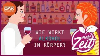 Wie wirkt Alkohol im Körper? | #mahlZeit | DAK-Gesundheit