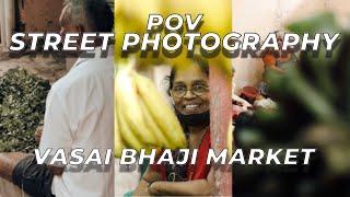 4K POV STREET PHOTOGRAPHY  l  BHAJI MARKET  l  VASAI  ,  MUMBAI - 2021.