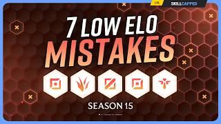 7 Low Elo Mistakes You NEED to AVOID in Season 15!