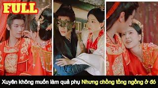 [Full] Xuyên không thay em gái gả cho tướng quân làm quả phụ