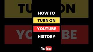 How Do I Turn On YouTube History?