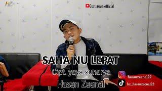 SAHA NU LEPAT DARSO CIPT. YAYA SUHARYA || COVER HASAN ZAENAL ||