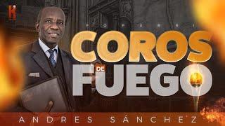 POPURRI DE COROS DE FUEGO-ANDRÉS SÁNCHEZ