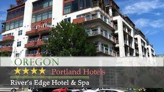 River's Edge Hotel & Spa - Portland Hotels, Oregon