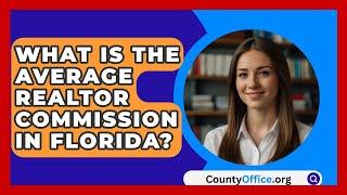 What Is The Average Realtor Commission In Florida? - CountyOffice.org