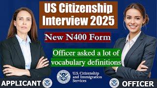 US Citizenship Interview 2025 - New N400 Application Interview Practice