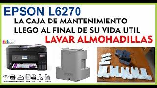  Limpieza de Almohadilla EPSON L6270  Lavando la caja de Mantenimiento Impresora Epson