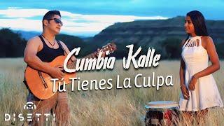 Cumbia Kalle - Tú Tienes La Culpa (Video Oficial)