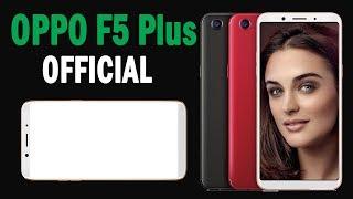 OPPO F5 Plus Official Video Unboxing, Reviews, Price all Details