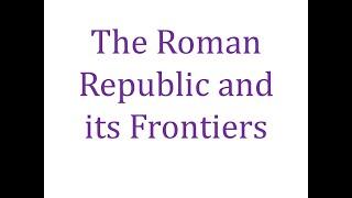 Roman Republican Frontiers and Grand Strategy