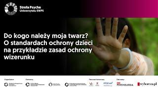 Do kogo należy moja twarz? O standardach ochrony dzieci na przykładzie zasad ochrony wizerunku