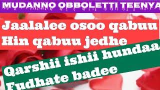 Mudannoo jaalala obboletti teenya jalalee osoo qabuu hin qabu jedhe guddi isii hojjate 