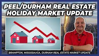 Peel/Durham Real Estate - Holiday Market Update