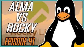AlmaLinux Vs Rocky Linux - Full Tech Podcast 41