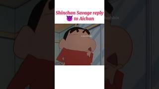 shinchan savage reply to aichan  #shinchan #sigma #funny