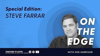 Steve Farrar, "On the Edge with Ken Harrison" Episode 16