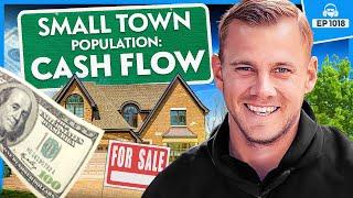 Why YOUR Small Town Is the Best Place to Invest in Real Estate