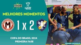 MANAUARA 1 x 2 RETRÔ-PE | MELHORES MOMENTOS | PRIMEIRA FASE DA COPA DO BRASIL 2024