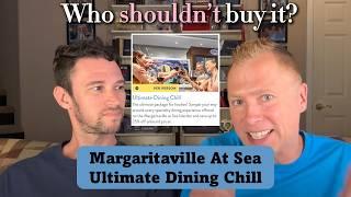 Margaritaville at Sea Ultimate Dining Chill Specialty Dining Package - Everything You Need to Know!